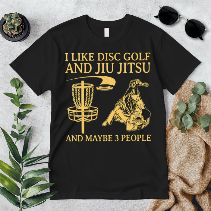I Like Disc Golf And Jiu Jitsu And Maybe 3 People Premium T-Shirt