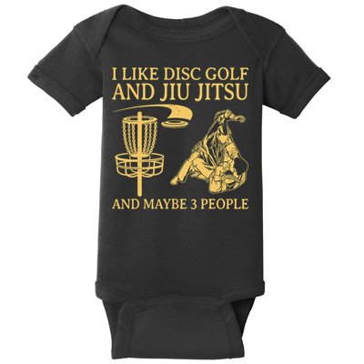 I Like Disc Golf And Jiu Jitsu And Maybe 3 People Baby Bodysuit