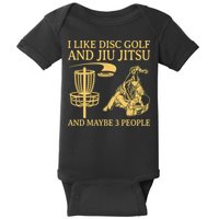 I Like Disc Golf And Jiu Jitsu And Maybe 3 People Baby Bodysuit