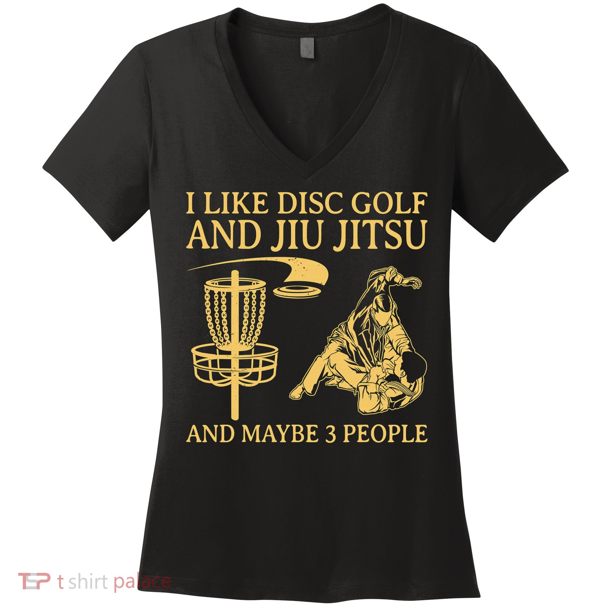 I Like Disc Golf And Jiu Jitsu And Maybe 3 People Women's V-Neck T-Shirt