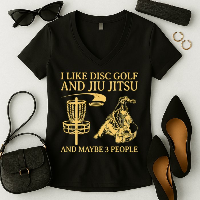 I Like Disc Golf And Jiu Jitsu And Maybe 3 People Women's V-Neck T-Shirt