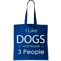 I Like Dogs And Maybe 3 People Dog Lover Cool Gift Tote Bag