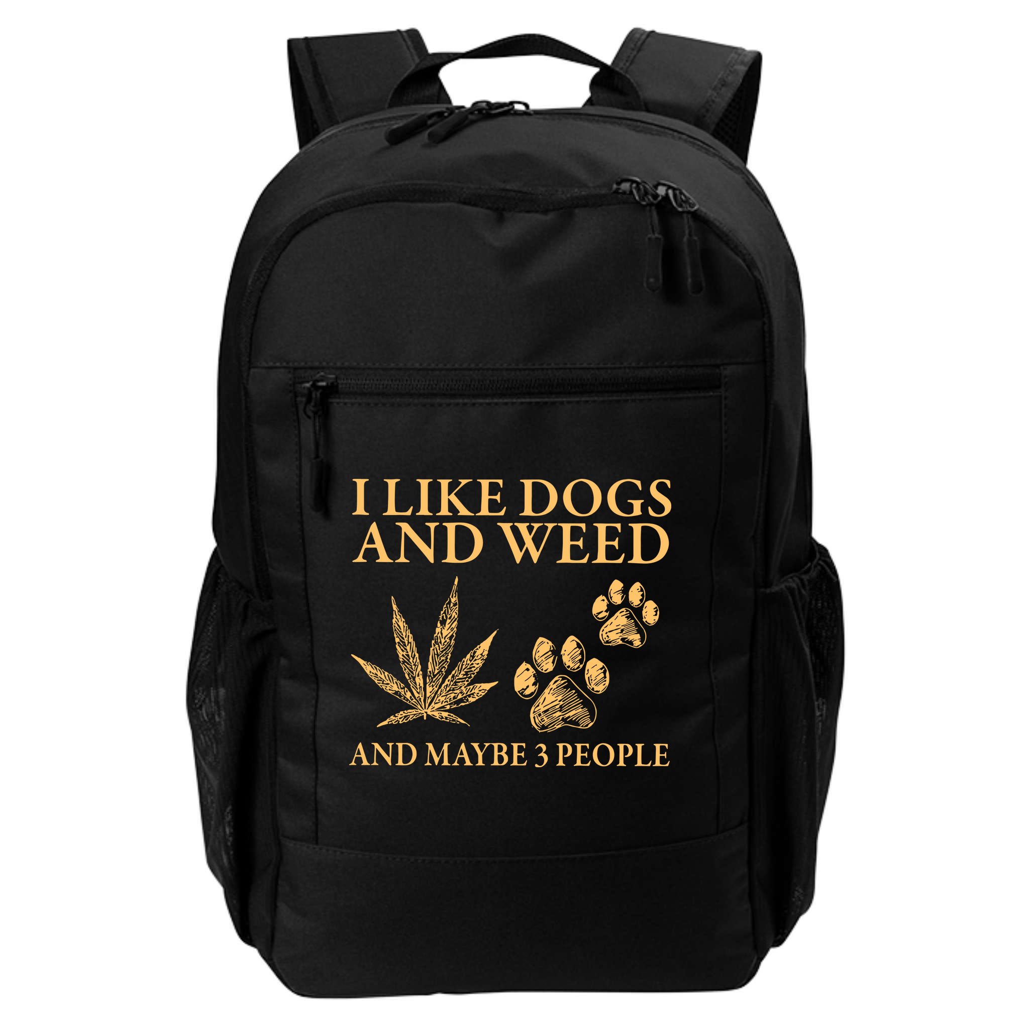 I Like Dogs And Weed And Maybe 3 People 420 Day Cannabis Backpack