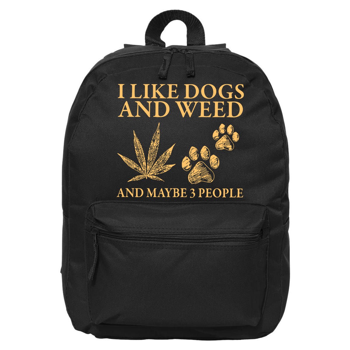 I Like Dogs And Weed And Maybe 3 People 420 Day Cannabis 16 in Basic Backpack
