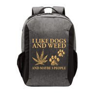 I Like Dogs And Weed And Maybe 3 People 420 Day Cannabis Vector Backpack