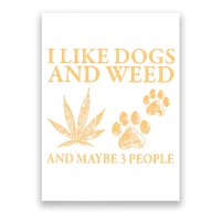 I Like Dogs And Weed And Maybe 3 People 420 Day Cannabis Poster