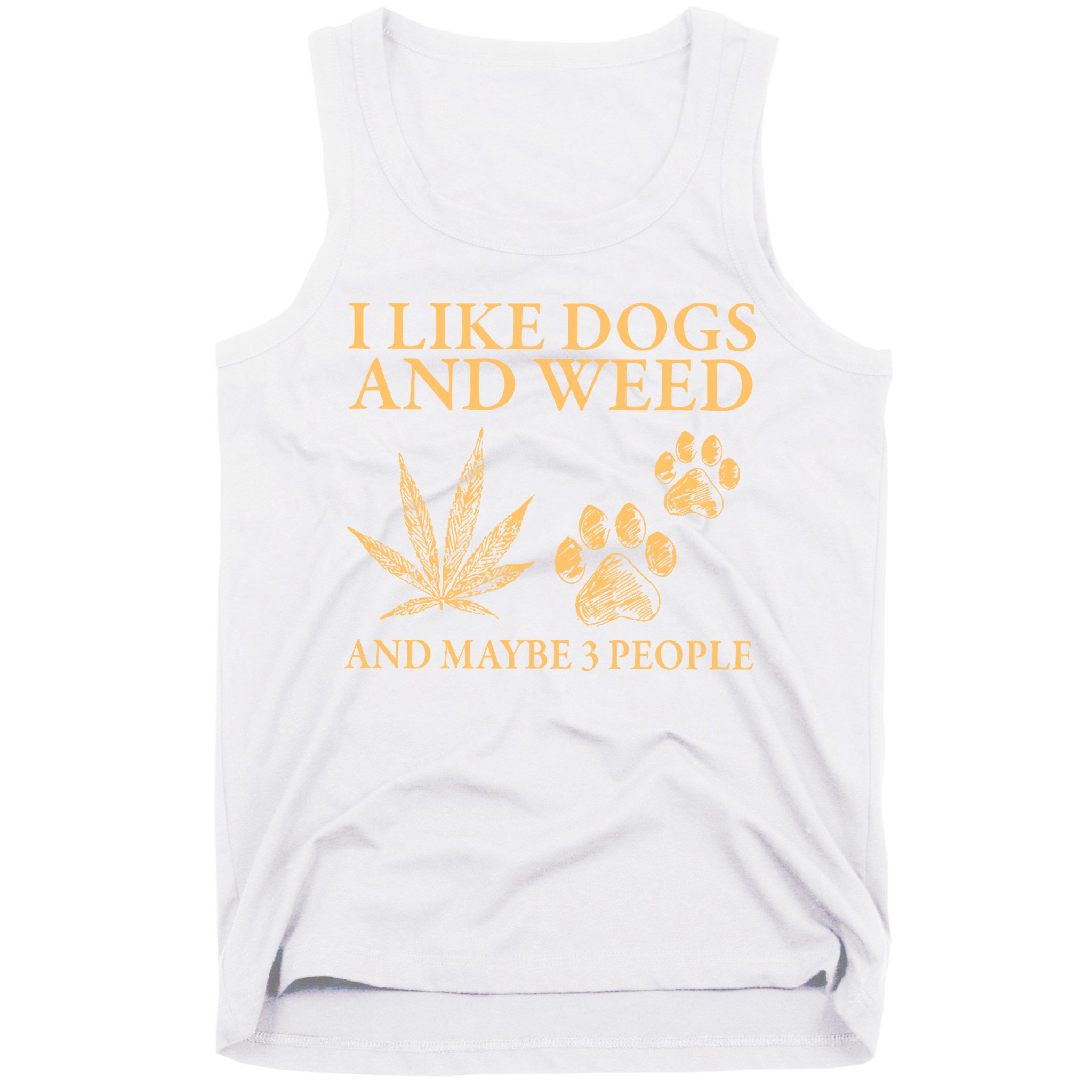 I Like Dogs And Weed And Maybe 3 People 420 Day Cannabis Tank Top