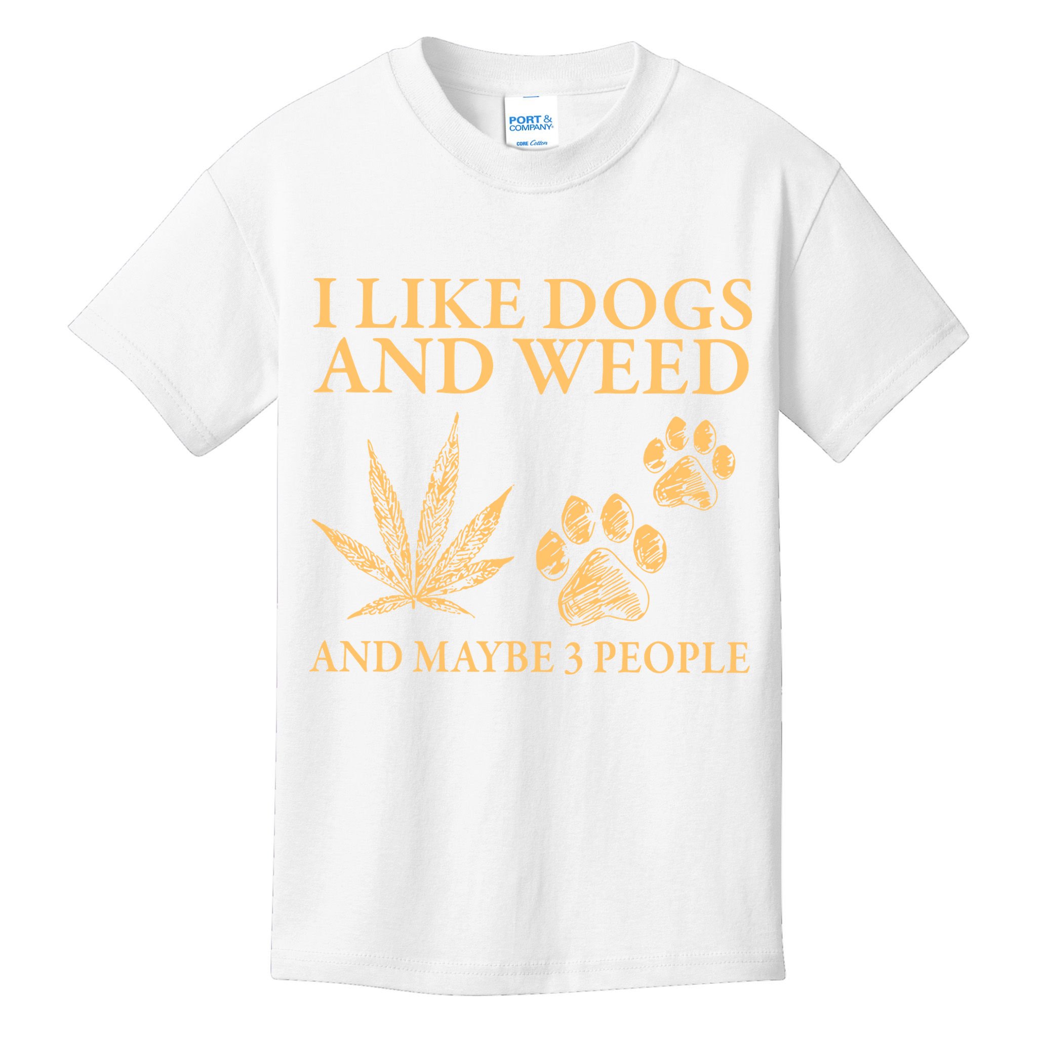 I Like Dogs And Weed And Maybe 3 People 420 Day Cannabis Kids T-Shirt