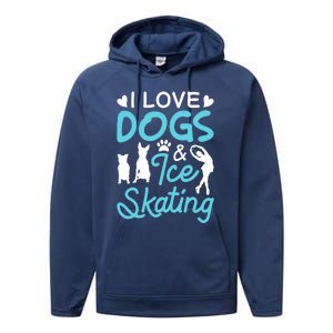 I Love Dogs And Ice Skating Performance Fleece Hoodie