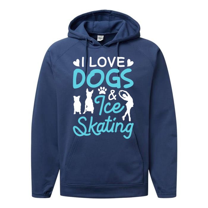 I Love Dogs And Ice Skating Performance Fleece Hoodie