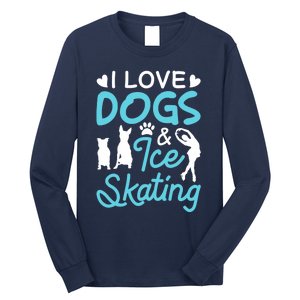 I Love Dogs And Ice Skating Long Sleeve Shirt