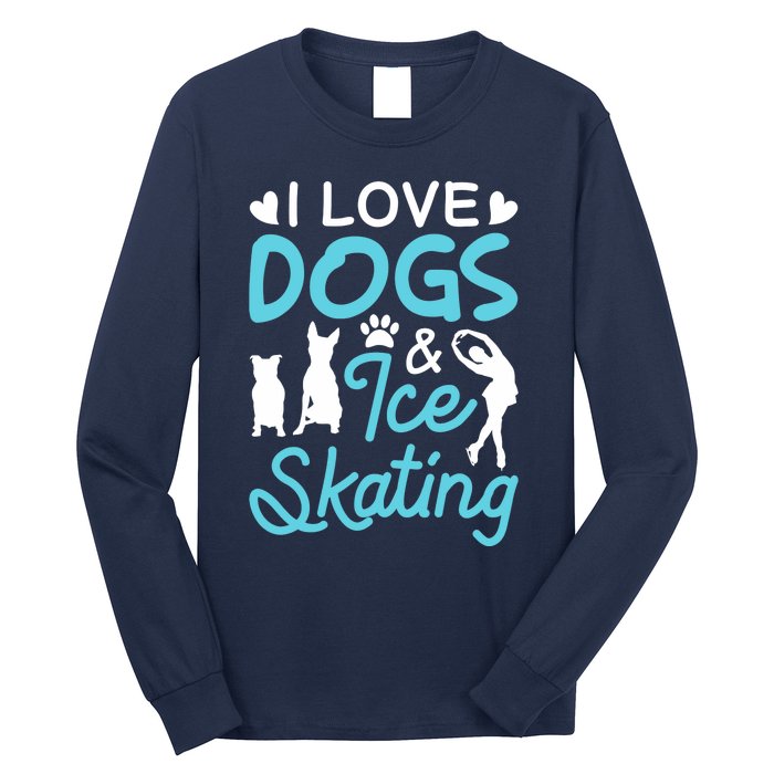 I Love Dogs And Ice Skating Long Sleeve Shirt