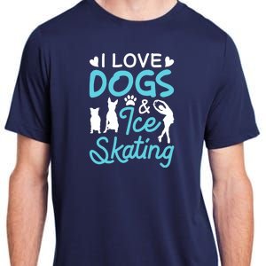 I Love Dogs And Ice Skating Adult ChromaSoft Performance T-Shirt