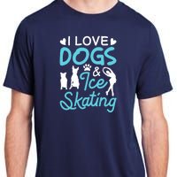 I Love Dogs And Ice Skating Adult ChromaSoft Performance T-Shirt