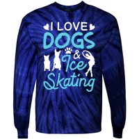 I Love Dogs And Ice Skating Tie-Dye Long Sleeve Shirt