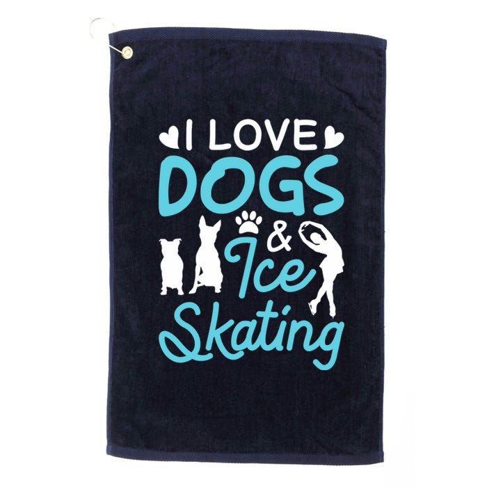 I Love Dogs And Ice Skating Platinum Collection Golf Towel