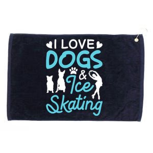 I Love Dogs And Ice Skating Grommeted Golf Towel