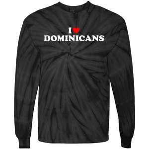 I Love Dominicans Tie-Dye Long Sleeve Shirt