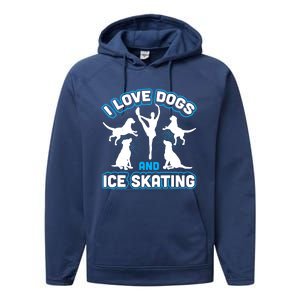 I Love Dogs And Ice Skating Performance Fleece Hoodie