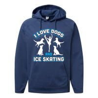 I Love Dogs And Ice Skating Performance Fleece Hoodie