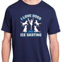 I Love Dogs And Ice Skating Adult ChromaSoft Performance T-Shirt