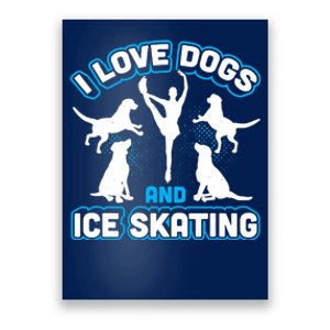 I Love Dogs And Ice Skating Poster