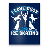 I Love Dogs And Ice Skating Poster