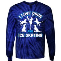 I Love Dogs And Ice Skating Tie-Dye Long Sleeve Shirt