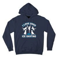 I Love Dogs And Ice Skating Tall Hoodie