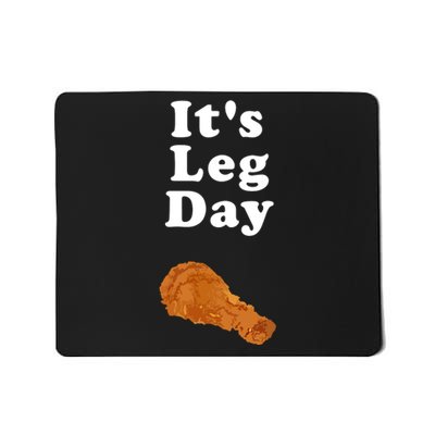 Its Leg Day Funny Workout Novelty Joke Pun Chicken Leg Mousepad