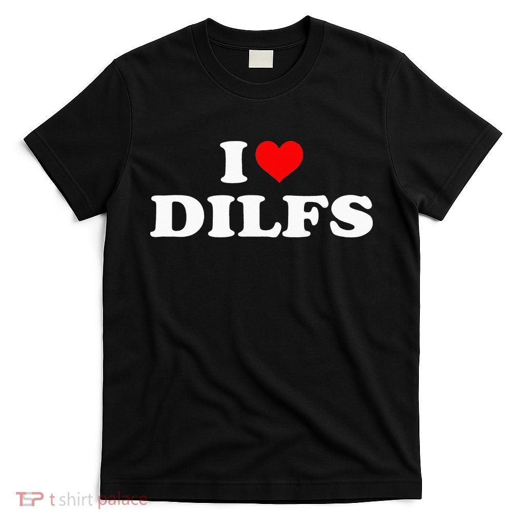 I Love DILFs I heart DILFs Red Heart Cool T-Shirt