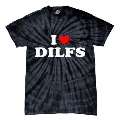 I Love DILFs I heart DILFs Red Heart Cool Tie-Dye T-Shirt