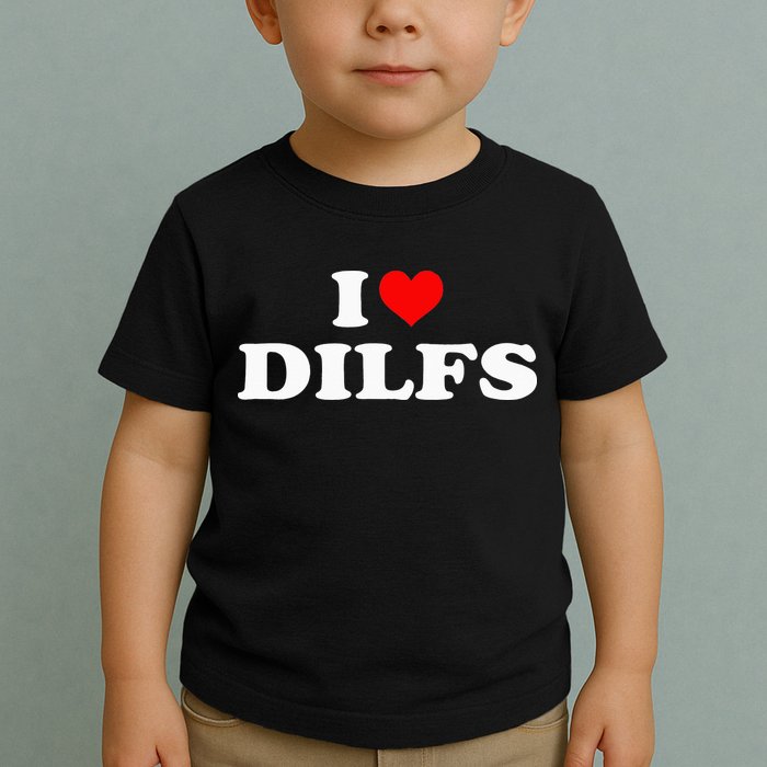 I Love DILFs I heart DILFs Red Heart Cool Toddler T-Shirt