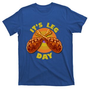 Its Leg Day Funny Turkey Thanksgiving Great Gift T-Shirt