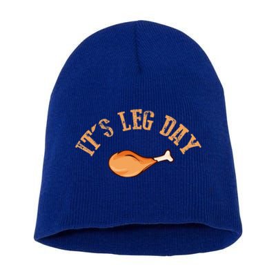 Its leg Day Funny Turkey Thanksgiving Short Acrylic Beanie