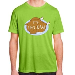 It's Leg Day For Fitness Enthusiasts On Thanksgiving Gift Adult ChromaSoft Performance T-Shirt