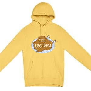 It's Leg Day For Fitness Enthusiasts On Thanksgiving Gift Premium Pullover Hoodie