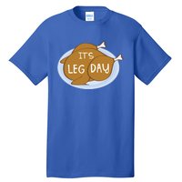 It's Leg Day For Fitness Enthusiasts On Thanksgiving Gift Tall T-Shirt