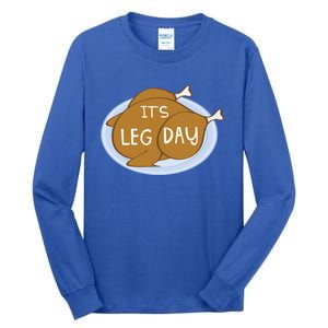 It's Leg Day For Fitness Enthusiasts On Thanksgiving Gift Tall Long Sleeve T-Shirt