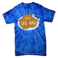 It's Leg Day For Fitness Enthusiasts On Thanksgiving Gift Tie-Dye T-Shirt