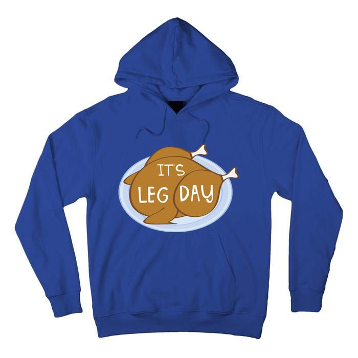 It's Leg Day For Fitness Enthusiasts On Thanksgiving Gift Tall Hoodie