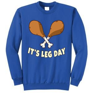 Its Leg Day Thanksgiving Funny Turkey For Gym Workout Gift Sweatshirt