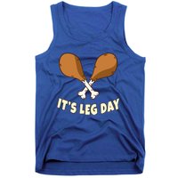 Its Leg Day Thanksgiving Funny Turkey For Gym Workout Gift Tank Top