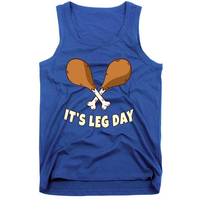 Its Leg Day Thanksgiving Funny Turkey For Gym Workout Gift Tank Top