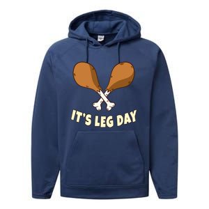 Its Leg Day Thanksgiving Funny Turkey For Gym Workout Gift Performance Fleece Hoodie