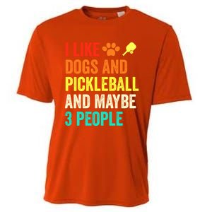 I Like Dogs Pickleball And Maybe 3 People Retro Saying Funny Meaningful Gift Cooling Performance Crew T-Shirt