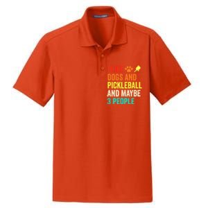 I Like Dogs Pickleball And Maybe 3 People Retro Saying Funny Meaningful Gift Dry Zone Grid Polo