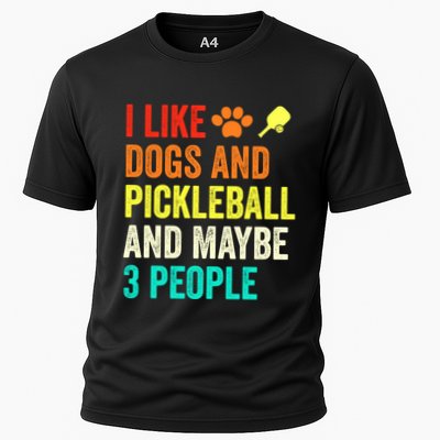 I Like Dogs Pickleball And Maybe 3 People Retro Saying Funny Meaningful Gift Cooling Performance Crew T-Shirt