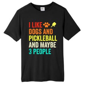 I Like Dogs Pickleball And Maybe 3 People Retro Saying Funny Meaningful Gift Tall Fusion ChromaSoft Performance T-Shirt