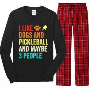 I Like Dogs Pickleball And Maybe 3 People Retro Saying Funny Meaningful Gift Long Sleeve Pajama Set